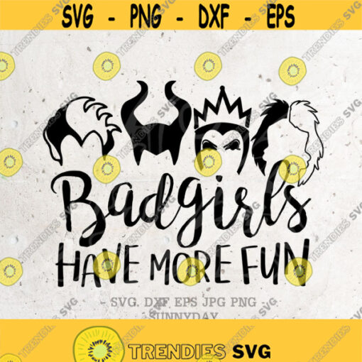 Bad girls have more fun SvgHalloween SVGVillains Svg File DXF Silhouette Print Vinyl Cricut Cutting SVG T shirt Design Iron on Design 67
