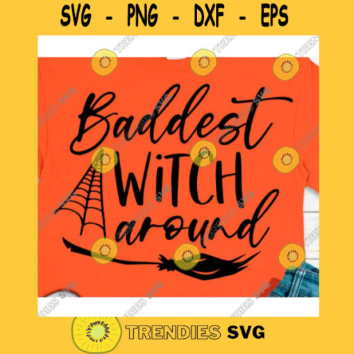 Baddest witch around svgHalloween quote svgHalloween shirt svgHalloween decor svgFunny halloween svgHalloween 2020 svg