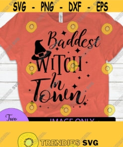 Baddest witch in town. Halloween. Cute Halloween. Witch. Baddest Witch. Sexy Halloween. Witch Bitch. Design 1214