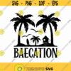 Baecation Svg Png Eps Pdf Files Baecation 2021 Svg Baecation Mode Svg Baecation Vibes Svg Couples Vacation Svg Design 112