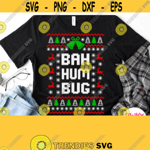 Bah Hum Bug Svg Ugly Sweater Svg Christmas Shirt Svg Dxf Silhouette Cricut Design for Adults Kids Boy Girl Baby Mom Dad Male Design 894