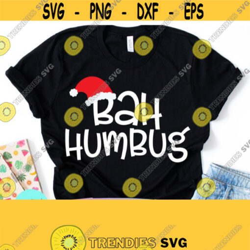 Bah Humbug Funny Christmas Svg Sarcastic SVG Christmas Quote Svg Funny Quotes Svg Dxf Eps Png Silhouette Cricut Digital Design 416