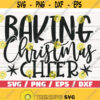 Baking Christmas Cheer SVG Cut File Cricut Commercial use Silhouette Christmas Baking SVG Christmas Kitchen Decoration SVG Design 1059