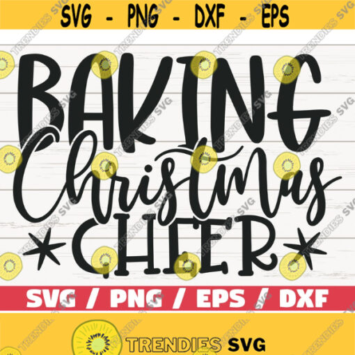 Baking Christmas Cheer SVG Cut File Cricut Commercial use Silhouette Christmas Baking SVG Christmas Kitchen Decoration SVG Design 1059