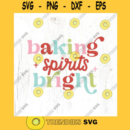 Baking Spirits Bright SVG cut file Christmas cookie baking svg holiday baking shirt svg sublimation PNG Commercial Use Digital File