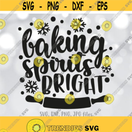 Baking Spirits Bright svg Christmas Baking svg Christmas Kitchen Quote svg Family Shirt Design svg Family Baking svg Xmas Saying svg Design 147