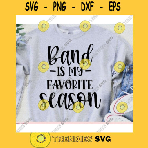 Band is my favorite Season svgBand shirt svgBand svg designBand cut fileBand svg file for cricutBand file svg
