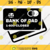 Bank Of Dad Svg Png Dxf Eps
