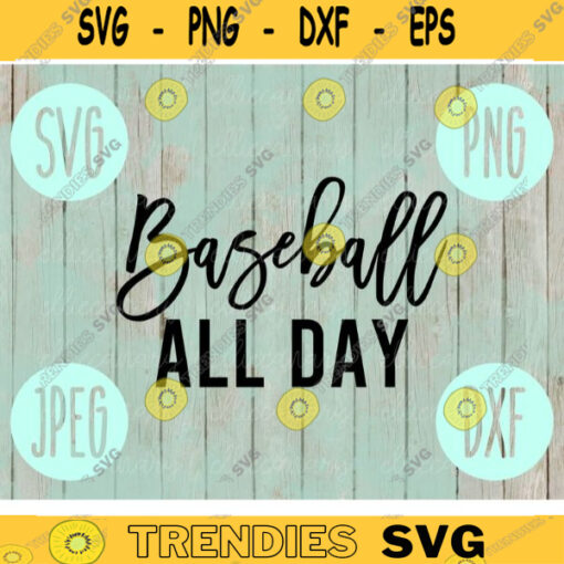 Baseball All Day svg png jpeg dxf cutting file Softball Baseball Commercial Use Vinyl Cut File Mom Dad Parent Wife Coach 295