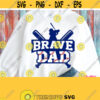 Baseball Dad Svg Brave Baseball Dad Shirt Svg Fathers Day Svg Baseball Daddy Svg or Father of Baseball Boy SVG Cricut Silhouette Dxf Design 972