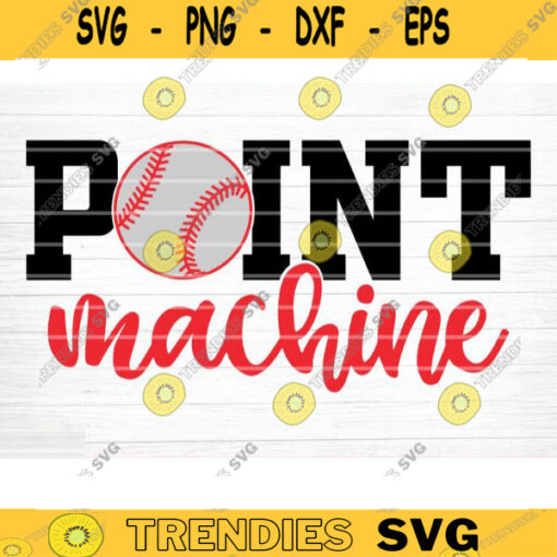 Baseball Point Machine Svg Cut File Vector Printable Clipart Love Baseball Svg Baseball Fan Quote Shirt Svg Baseball Life Svg Design 1419 copy
