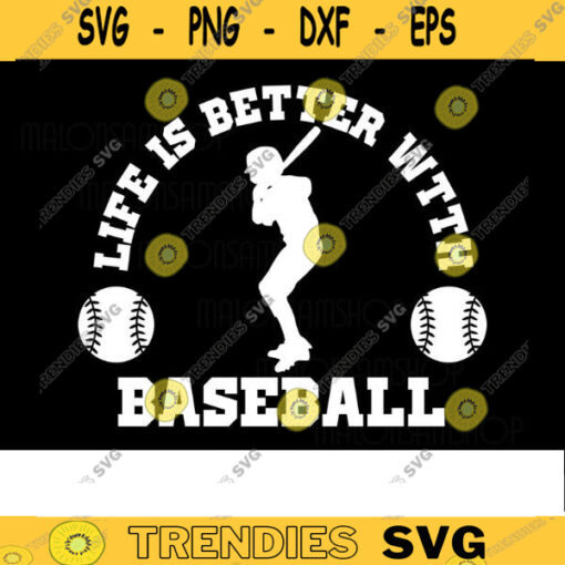 Baseball SVG Life is better with baseball softball svg baseball svg softball shirt svg Design 330 copy