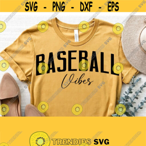 Baseball Vibes Svg Baseball Shirt Svg Baseball Mom Svg Files for Cricut Cut Gameday Vibes Svg Game Day SvgPngEpsDxfPdf Vector Design 1203