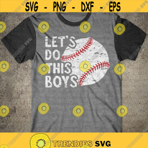 Baseball svg Lets do this boys svg dxf eps png Baseball grunge svg Distressed svg Baseball shirt Cut Files Cricut Silhouette Design 1110.jpg