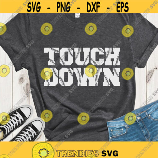 Baseball touchdown SVG Touchdown SVG Baseball funny shirt svg Funny Saying Sarcastic cut files