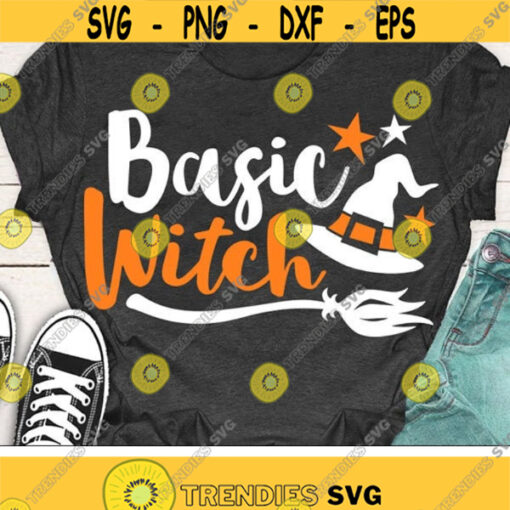 Basic Witch Svg Halloween Svg Funny Halloween Cut Files Witches Sayings Svg Dxf Eps Png Woman Shirt Design Fall Svg Silhouette Cricut Design 1807 .jpg