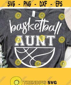 Basketball Aunt Svg Basketball Mom Svg Cut File Basketball Svg Basketball Shirt Vector Design Sports Dad Svg Commercial Use Download Design 1103 Cut Files Svg Clipart