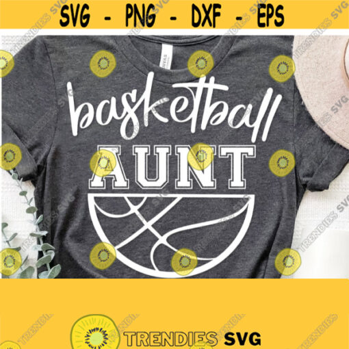 Basketball Aunt Svg Basketball Mom Svg Cut File Basketball Svg Basketball Shirt Vector Design Sports Dad Svg Commercial Use Download Design 1103