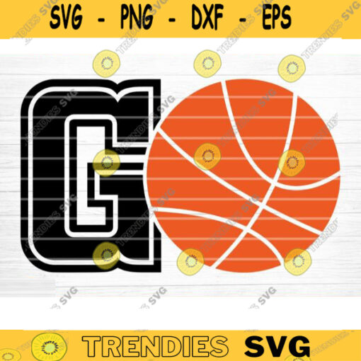 Basketball GO Svg Cut File Vector Printable Clipart Love Basketball Svg Basketball Shirt Svg Basketball Life Basketball Biggest Fan Design 1133 copy