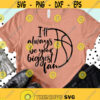 Basketball SVG Basketball Mom SVG Ill Always Be Your Biggest Fan Basketball Shirt Design SVG Files Cricut Silhouette Instant Download Design 112