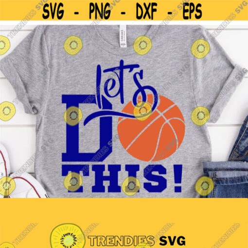 Basketball Svg Basketball Clipart Lets Do This Svg Cut File Basketball Shirt Png Cricut Cut Silhouette File Svg Shirt Design Vector Design 1118