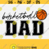 Basketball Svg Basketball Dad Svg Cut File Love Basketball Svg Basketball Shirt SvgBasketball Life CoachSvg Files for Cricut Download Design 1246