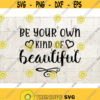Bathroom decal svg Be your own kind of Beautiful shirt mug design svg Bathroom wall art Beauty Quote svg body positive Design 553
