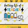 Battery Life of a Teacher svgTeacher Life svgTeacher LoversDigital DownloadPrintSublimation Design 50