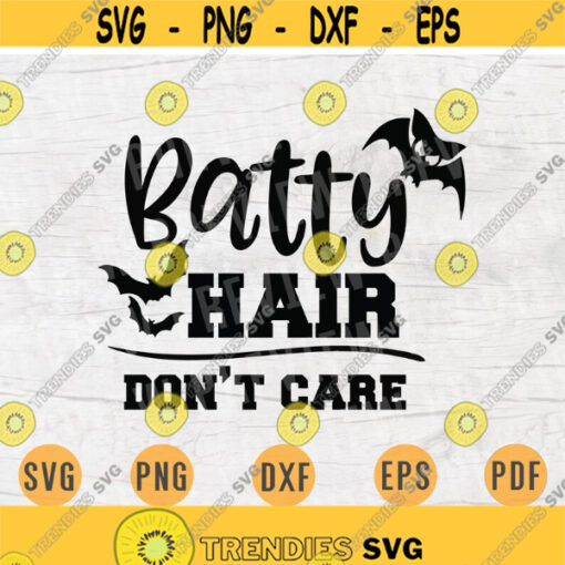 Batty Hair Dont Care Halloween Svg Vector File Halloween Cricut Cut File Halloween Svg Halloween Digital INSTANT DOWNLOAD On Shirt n885 Design 392.jpg