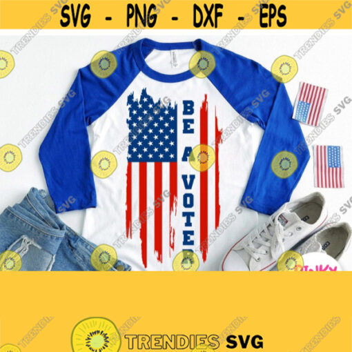 Be A Voter svg Elections 2020 Svg Voter Shirt Svg File American Flag Svg Campaign Presidential USA Debates Silhouette Cricut Design Design 548