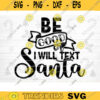 Be Good Or I Will Text Santa SVG Cut File Funny Christmas SVG Bundle Funny Holiday Bundle Christmas Shirt Svg Sarcasm Bundle Svg Design 1300 copy