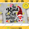 Be Kind Gnome Matter What Svg Valentine Gnome Gnomies Clipart Gnome Plaid Svg Plaid Love Svg Design 6 .jpg