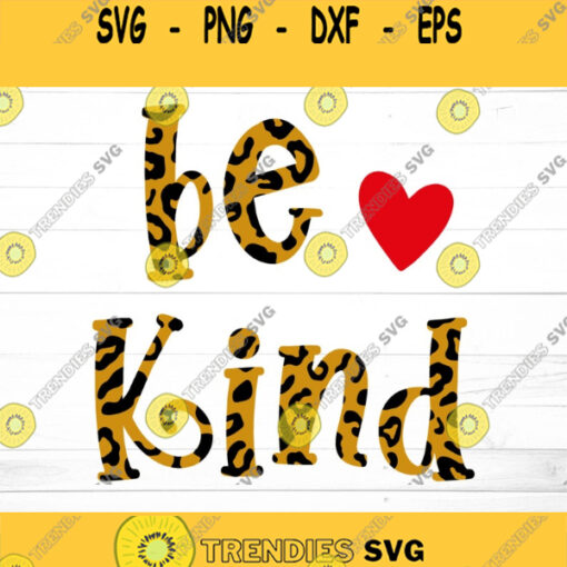 Be Kind Leopard Print Svg Be Kind Svg Leopard Print Svg Kindness Svg Kind Svg Kindness Matters SVG Kind Vibes Svg Cricut Silhouette