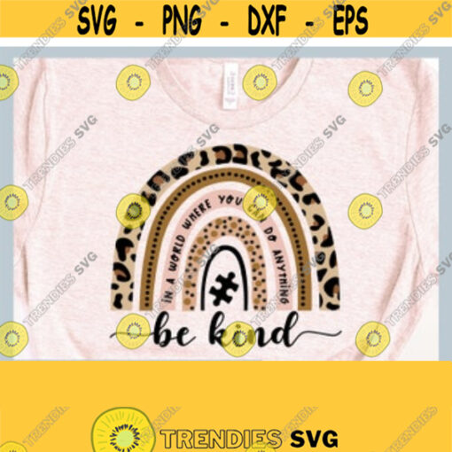 Be Kind Rainbow svg In A World Where You Can Be Anything Be Kind svg Rainbow Baby svg Leopard Rainbow svg Cheetah Print svg