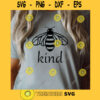 Be Kind SVG Kindness SVG Be a Kind Human SVG Bee Kind svg Honey Bee svg
