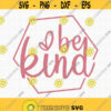 Be Kind SVG be kind SVG be Kind heart Svg Be kind Shirt Svg Be Kind Teacher Svg Choose to be kind Svg Kindness Svg Kindness Shirt Svg Design 218