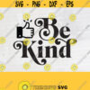 Be Kind Svg Be Kind Shirt Kind Svg Kind Shirt Be Kind Always Svg Cricut File Digital DownloadDesign 892