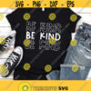 Be Kind Svg Cut Files for Cricut Be Kind Shirt Svg Kindness Is Contagious Svg Kindness Matters Svg Png Eps Dxf Files Instant Download Design 46