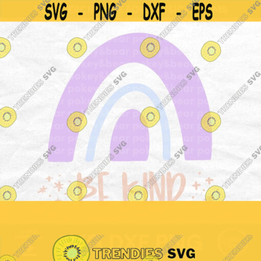 Be Kind Svg File Be Kind Rainbow Svg Boho Rainbow Svg Be Kind Svg For Shirts Positive Svg Positive Quote Svg File for Cricut Png Design 232