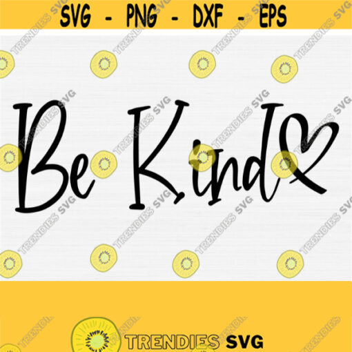 Be Kind Svg bekind svgpngepsdxfpdf Files for Cutting Machines Digital Cut Files Be Kind Commercial use Svg Files for Cricut Design 570