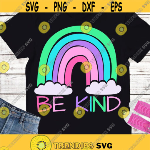 Be Kind rainbow SVG Rainbow SVG Be Kind SVG Digital svg files for cricut