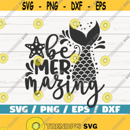Be Mermazing SVG Cut File Cricut Commercial use Instant Download Silhouette Mermaid Svg Summer Svg Beach Svg Sea Svg Design 379