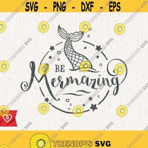 Be Mermazing Svg Mermaid Girl Png Cut File For Cricut Instant Download Life Is Better On The Lake Svg Mermaid Girl Svg Little Girl Svg Lake Design 278