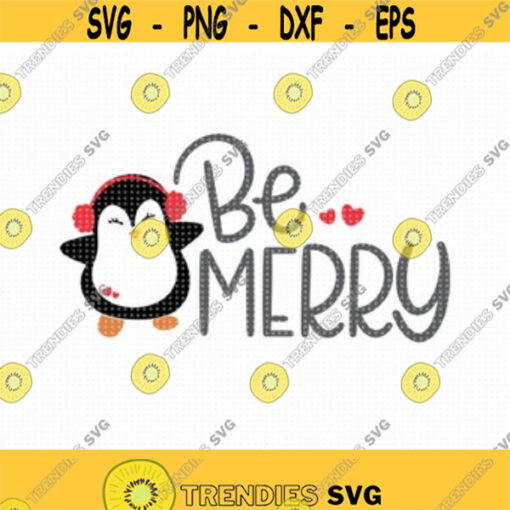 Be Merry Penguin SVG Cut file Christmas svg Penguin svg Holiday Shirt svg Instant download Clip art Merry svg Christmas penguin Design 12