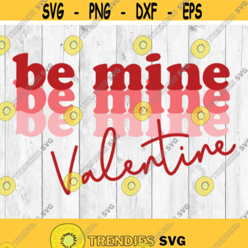 Be Mine SVG Valentine SVG Valentine PNG Retro Valentines Png Valentines Day Svg Retro Svg Valentines Valentines Png Be Mine