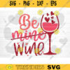Be Mine Wine SVG Cut File Valentines Day SVG Valentines Couple Svg Love Couple Quotes Svg Valentines Day Shirt Silhouette Cricut Design 844 copy