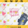 Be Mine svg Valentine svg Valentines Day svg Love svg Valentines Day Shirt svg dxf png Print Cut File Cricut Silhouette Download Design 958.jpg