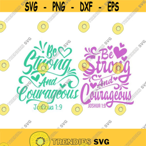 Be Strong and Courageous Cuttable Design SVG PNG DXF eps Designs Cameo File Silhouette Design 678