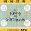 Be Strong and Courageous svg png jpeg dxf Silhouette Cricut Easter Christian Inspirational Commercial Use Cut File Bible Verse God 1617