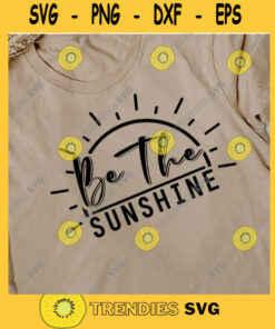 Be The Sunshine SVG Happiness SVG